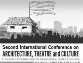 Second International Conference onArchitecture, Theatre and Culture